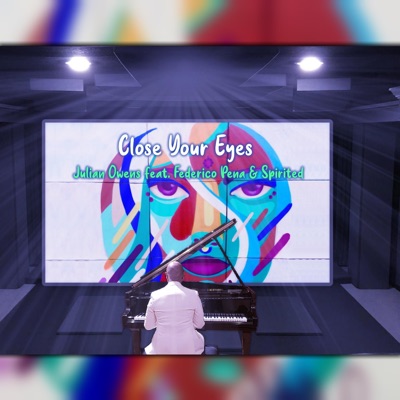 Close Your Eyes (feat. Dwight Seon Stewart "Spirited" & Federico Pena) - Single