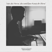 Lobe den Herren, den mächtigen König der Ehren - Weida & Mohns