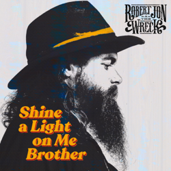 Shine a Light on Me Brother - Robert Jon &amp; The Wreck Cover Art