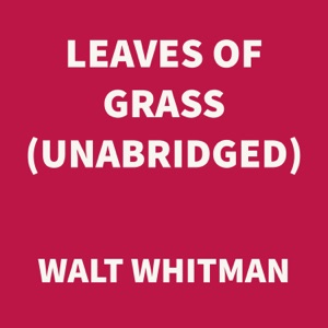 Leaves of Grass (UNABRIDGED)