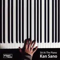 Sit at the Piano — Kan Sano