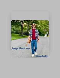 聆聽 Aidan Bullitt、觀看音樂影片、閱讀小傳、查看巡演日期等！
