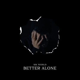 Better Alone Sik World
