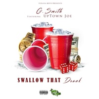 Swallow that drank (feat. Uptown Joe) - Single - G-Smith