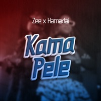 Kama Pele - Single - Hamadai & Zee Cute