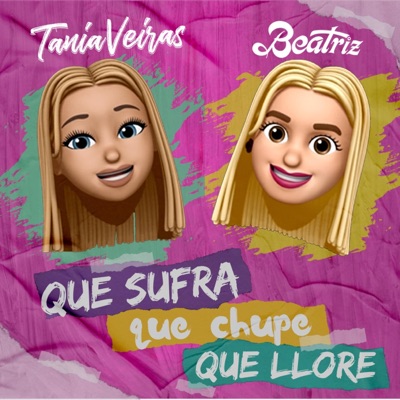 Que Sufra, Que Chupe y Que Llore (feat. Tania Veiras) - Single