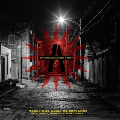 8 That (feat. Komander Ground, Lady Shocker, Saskilla, MIZ, Snowy Danger, Tintz, Grizzly, Frankie StayWoke & Thatch) - Single