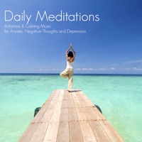 Daily Meditations - Antistress & Calming Music for Anxiety, Negative Thoughts and Depression - Daily Meditation Music Society
