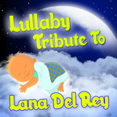 Cover art for Lullaby Tribute to Lana Del Rey by Lullabye Baby Ensemble