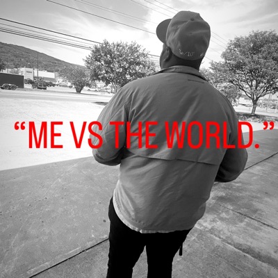 Me Vs the World.
