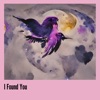 I Found You - Single