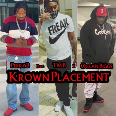 Krown Placement (feat. TMB & Ocean Biggs) - Single