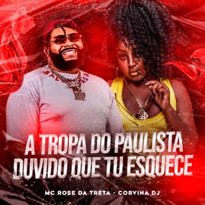A Tropa do Paulista Duvido Que Tu Esquece