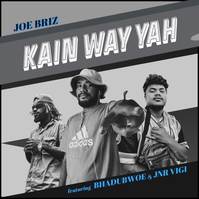 Kain Way Yah (feat. Bhadubwoe & Jnr Vigi) - Single