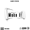 Make It (feat. Khalee G) - Single