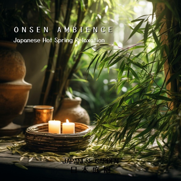 Onsen Ambience: Japanese Hot Spring Relaxation