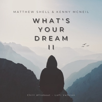 What's Your Dream II (Chill Afrobeat) [LoFi Version] - Single