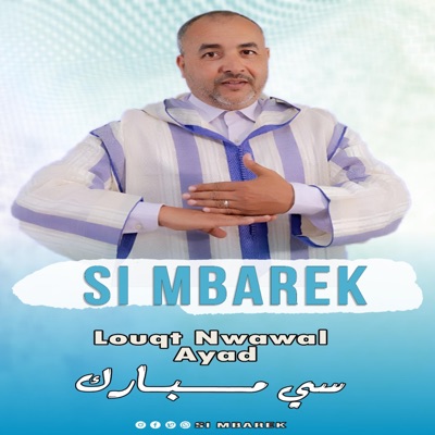 Si Mbarek - Louqt Nwawal Ayad