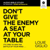 Don't Give the Enemy a Seat at Your Table: Audio Bible Studies - Louie Giglio