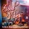 Good Vibez (feat. Badd Antzer & Young Hyph) - Swilk G lyrics