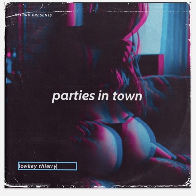 Parties in town (feat. RealKing) - Single