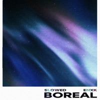BOREAL (Slowed) - Single - ENXK