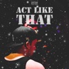 Act Like That - Single