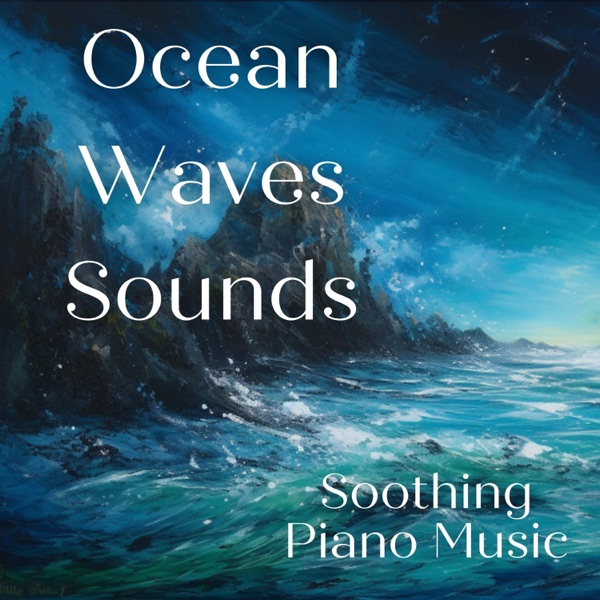 Ocean Waves Sounds, Soothing Piano Music