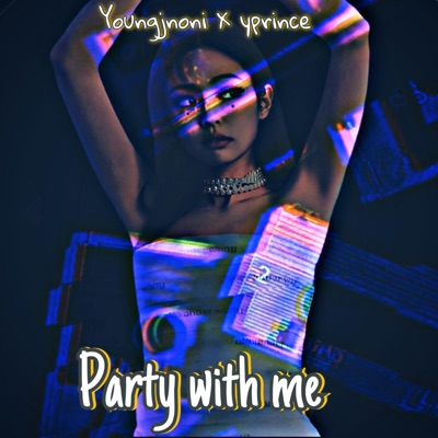 Party with me (feat. Yprince) [Speed up] - Single