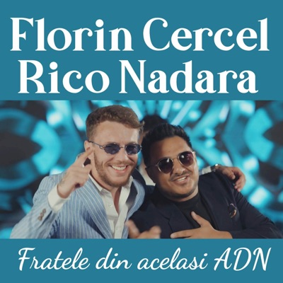 Florin Cercel - Fratele Din Acelasi Adn (feat. Rico Nadara)