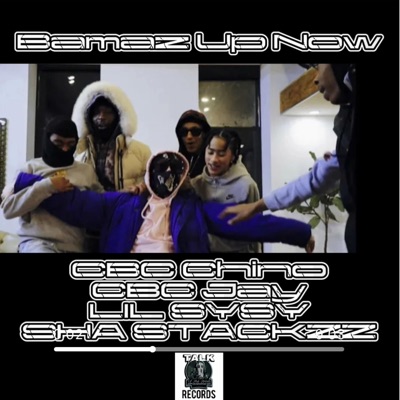 BAMAZ UP NOW (feat. CBC Chino, CBC Jay, LIL Sysy & Sha Stackzz) - Single
