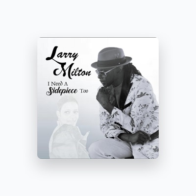 Listen to Larry Milton, watch music videos, read bio, see tour dates & more!