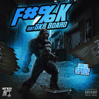 F#%K Dat Sk8board - EP