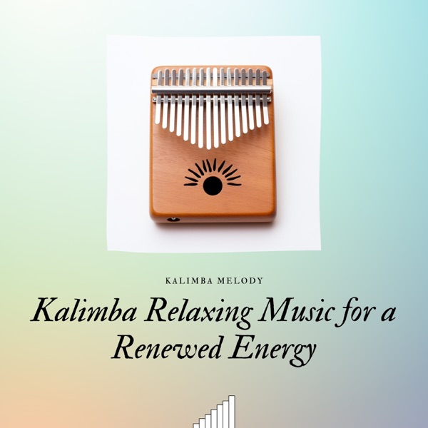 Kalimba Relaxing Music for a Renewed Energy