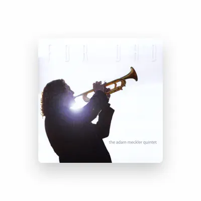 Listen to The Adam Meckler Quintet, watch music videos, read bio, see tour dates & more!