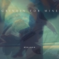 Grindin For Mine - Single - 52kings