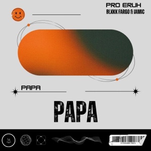 PAPA (feat. Blxkk Fargo & IAmic)