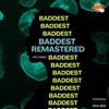 Baddest (Remastered) - Single [feat. BOOMING & Brownboi] - Single