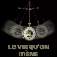 La vie qu'on mène (feat. Traviso, nba & Valentin) - Single - BLMG binks
