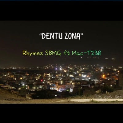 Dentu Zona (feat. Rhymez SBMG) - Single