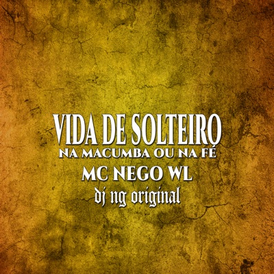 Vida de Solteiro - Na Macumba ou na Fé - Single