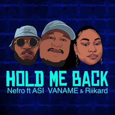 Hold Me Back (feat. Asi Vaname & RiiKard) - Single