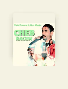 Cheb Kacemを聴いたり、ミュージックビデオを鑑賞したり、経歴やツアー日程などを確認したりしましょう！