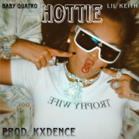 Hottie (feat. Lil Keith) - Single - Baby Quatro