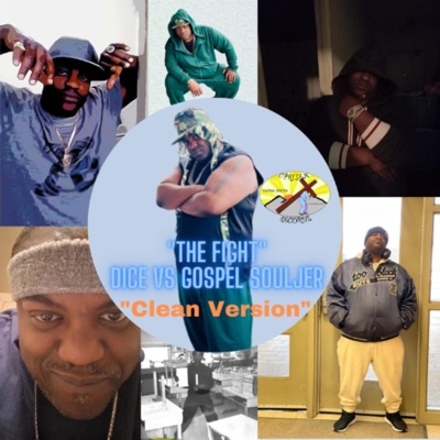 The Fight (DICE vs GOSPEL SOULJER) "CLEAN"