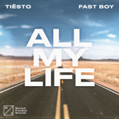 All My Life - Tiësto &amp; FAST BOY Cover Art