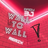 Wall To Wall (Remix) [Remix] - Single - Baby 3j
