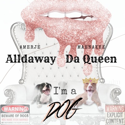 I'm A Dog (feat. Mahnakee Da Queen) - Single