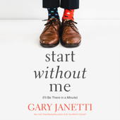 Start Without Me - Gary Janetti Cover Art