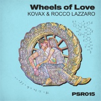 Wheels of Love - EP - Kovax & Rocco Lazzaro